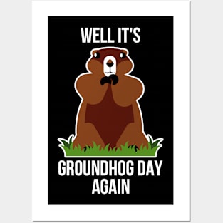 Its Groundhog Day Again Funny Groundhog Day Gift Posters and Art